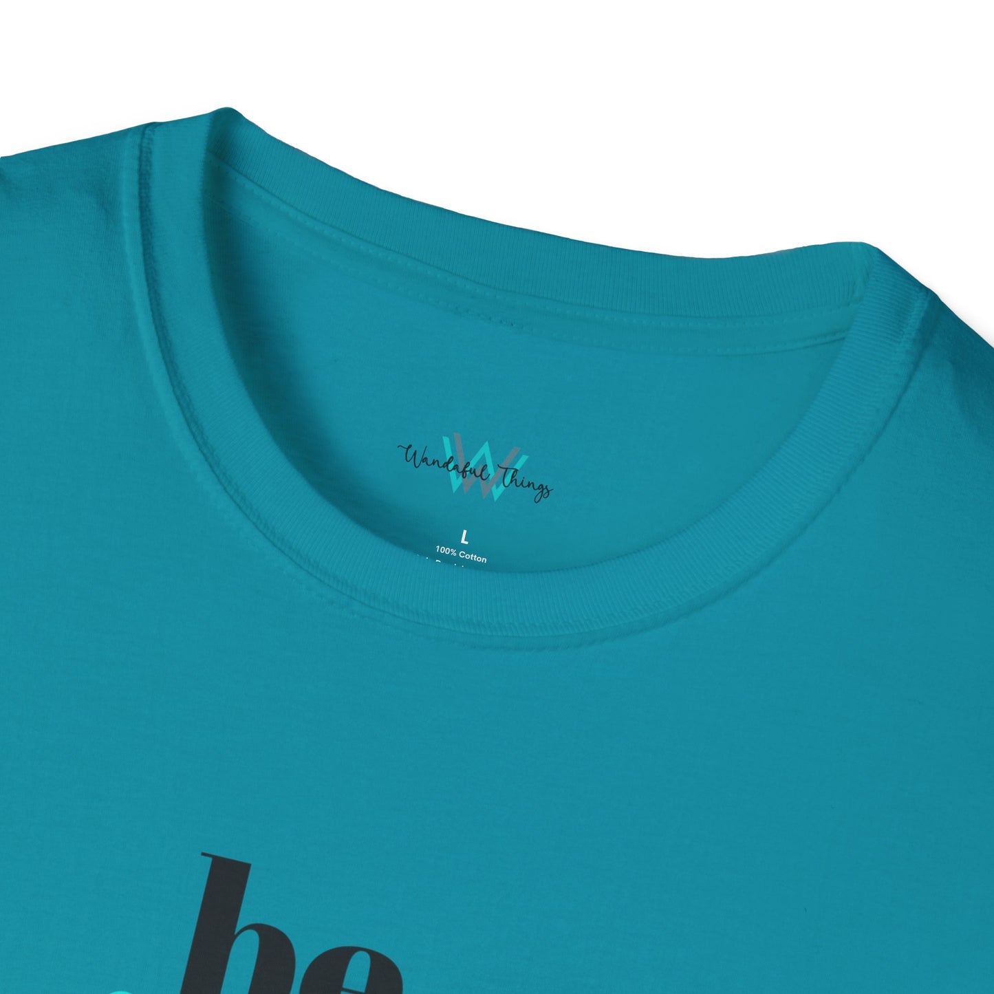 Be Gentle - Unisex Softstyle T-Shirt