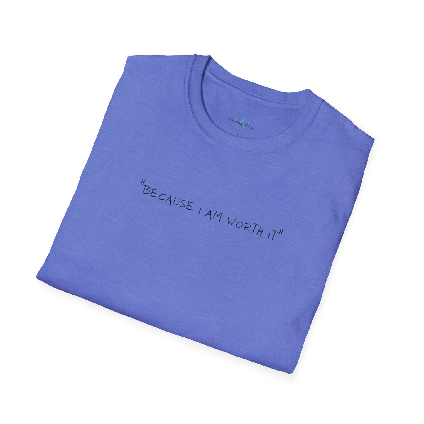 Worth It - Unisex Softstyle T-Shirt