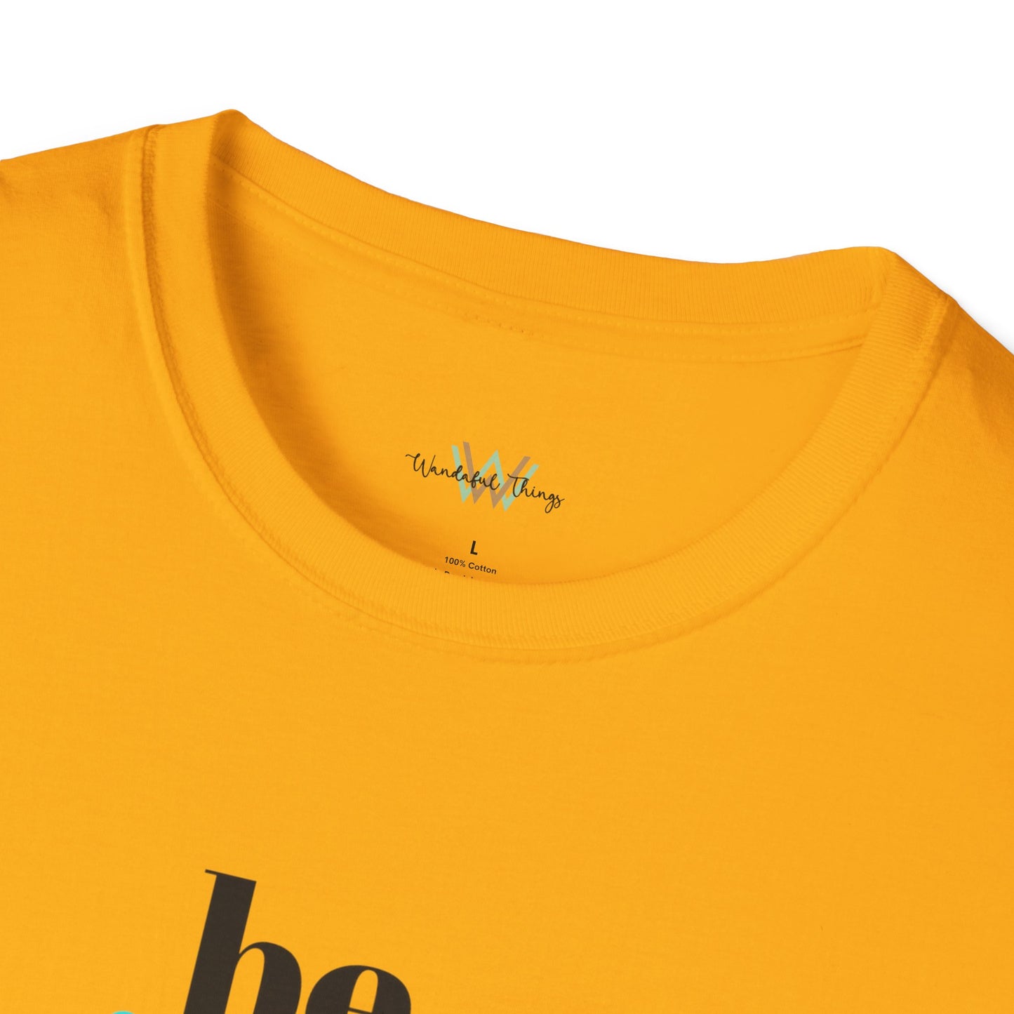 Be Gentle - Unisex Softstyle T-Shirt