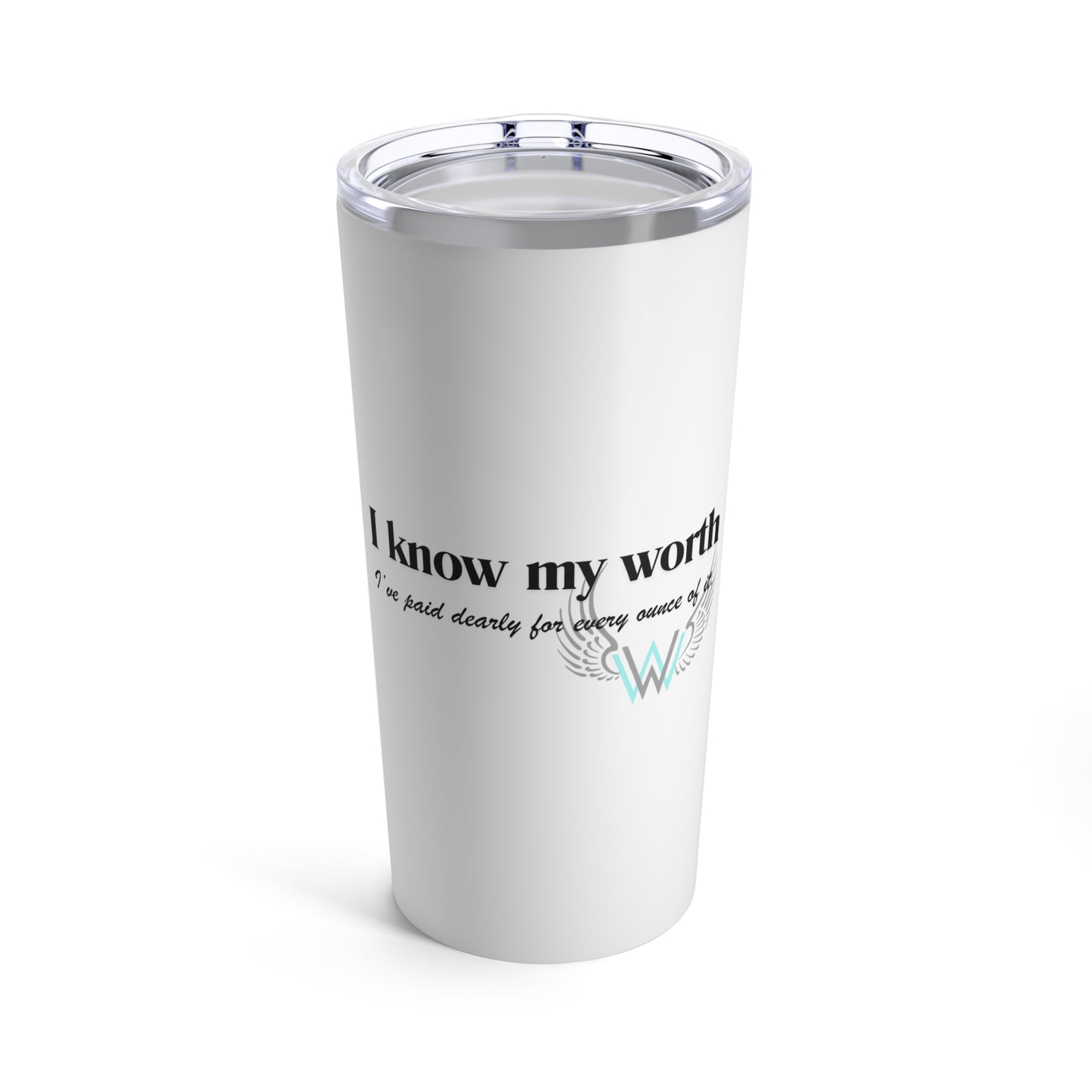 I Know - Tumbler 20oz